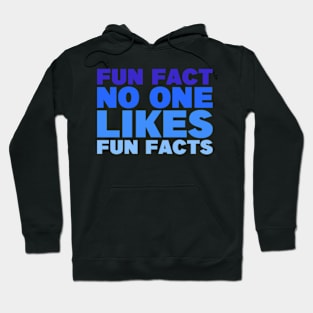 Fun Fact About Fun Facts Hoodie